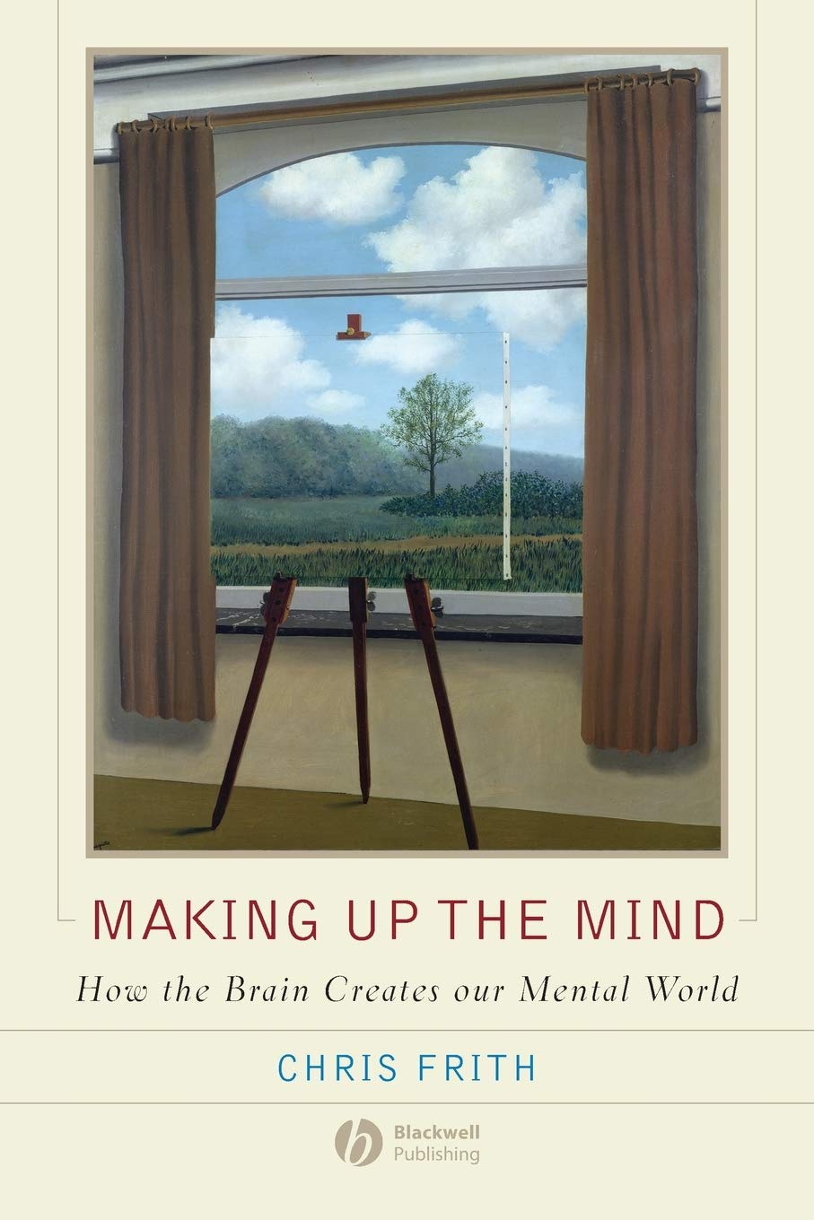 Making up the Mind: How the Brain Creates Our Mental World,Used