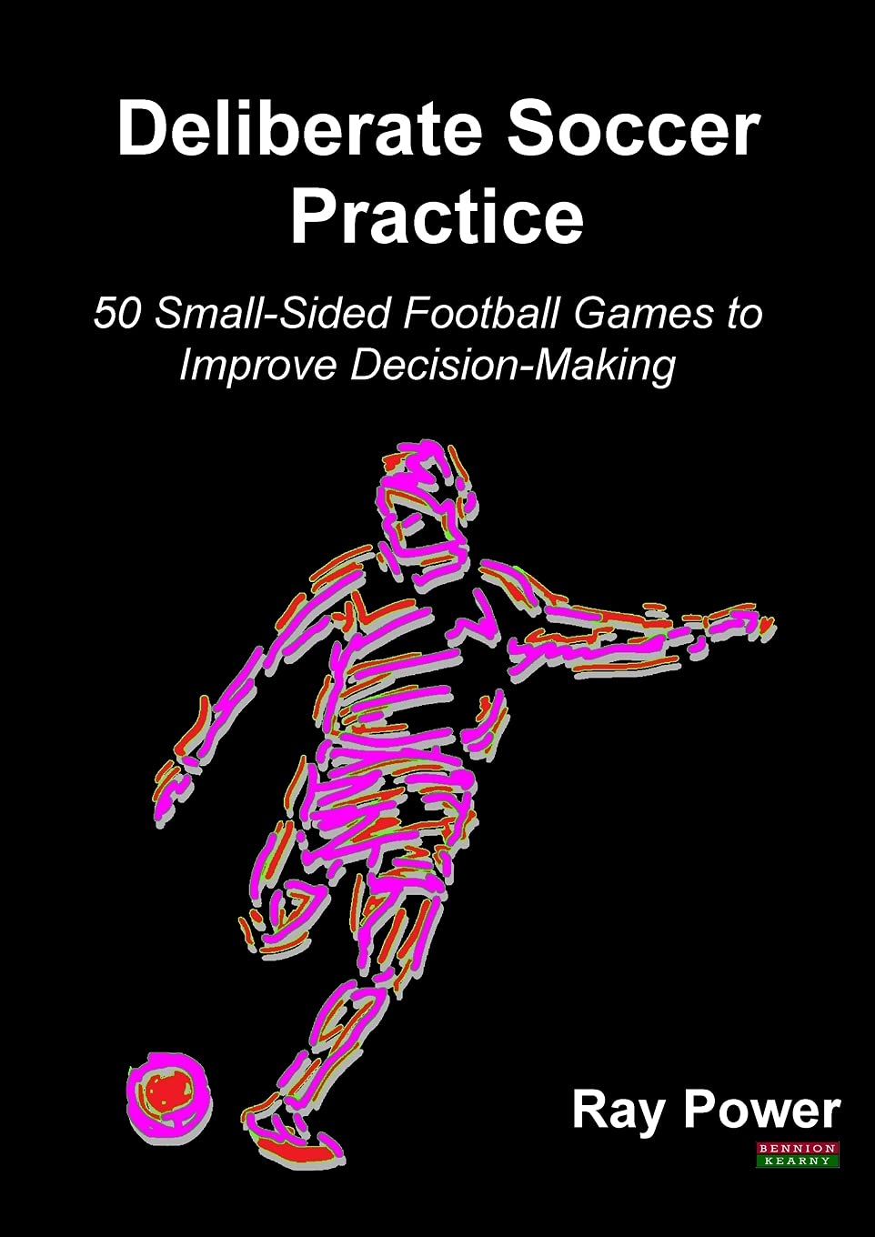 Deliberate Soccer Practice: 50 SmallSided Football Games to Improve DecisionMaking (Soccer Coaching),Used