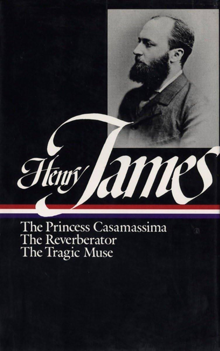 Henry James : Novels 18861890: The Princess Casamassima, The Reverberator, The Tragic Muse (Library Of America),Used