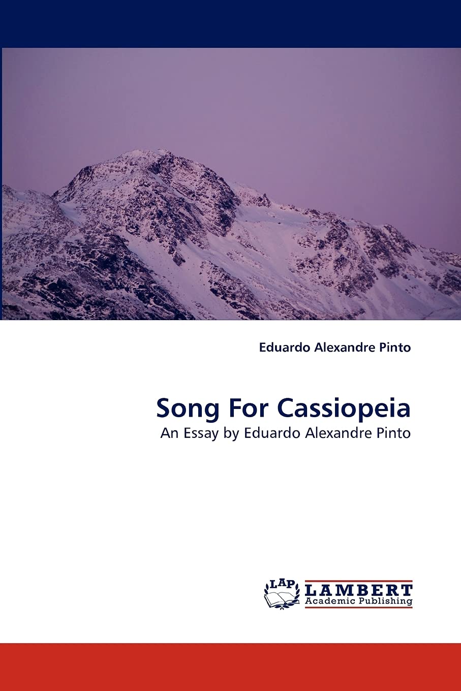 Song For Cassiopeia: An Essay by Eduardo Alexandre Pinto,Used