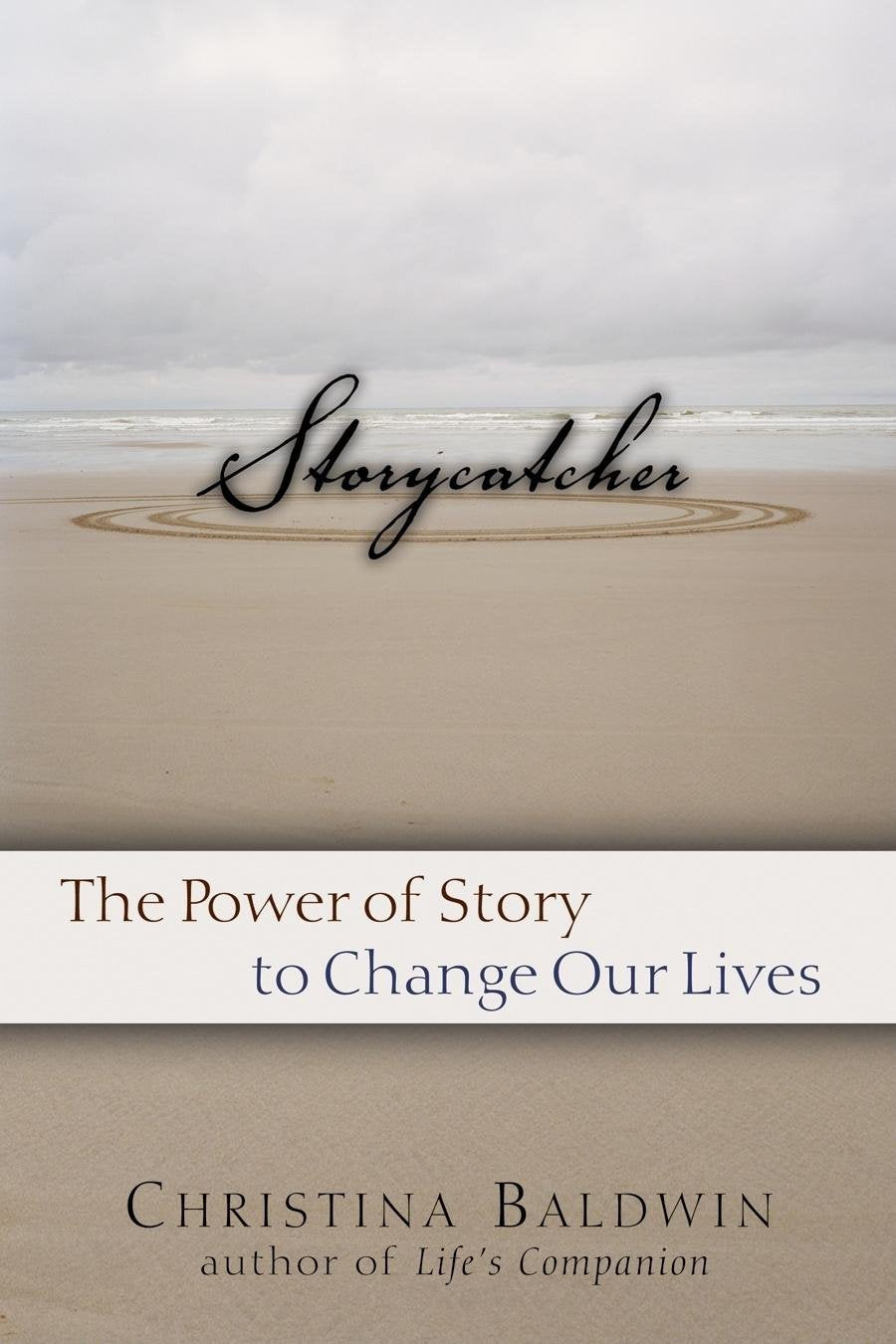 Storycatcher: Making Sense of Our Lives through the Power and Practice of Story,Used