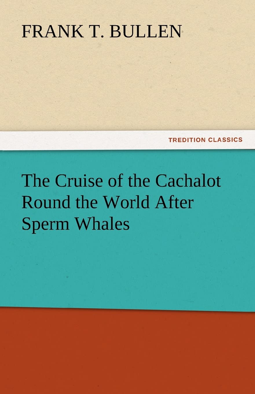 The Cruise of the Cachalot Round the World After Sperm Whales,Used