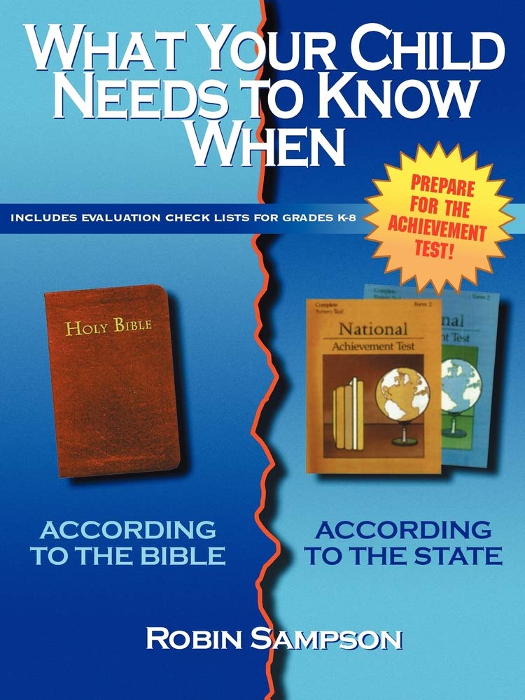 What Your Child Needs to Know When: According to the Bible, According to the State: with Evaluation Check Lists for Grades K8,Used