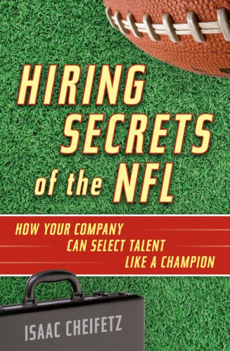 Hiring Secrets Of The Nfl: How Your Company Can Select Talent Like A Champion-used