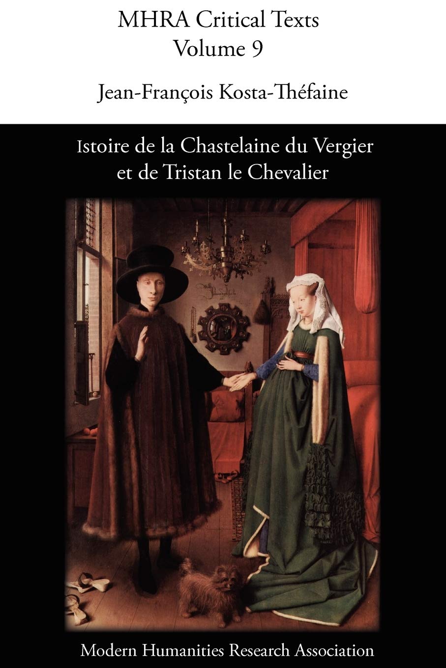 Istoire de La Chastelaine Du Vergier Et de Tristan Le Chevalier (Mhra Critical Texts Vol 9) (French Edition),New