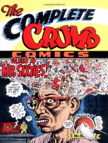 The Complete Crumb Comics Vol. 4: Mr. Sixties!,New
