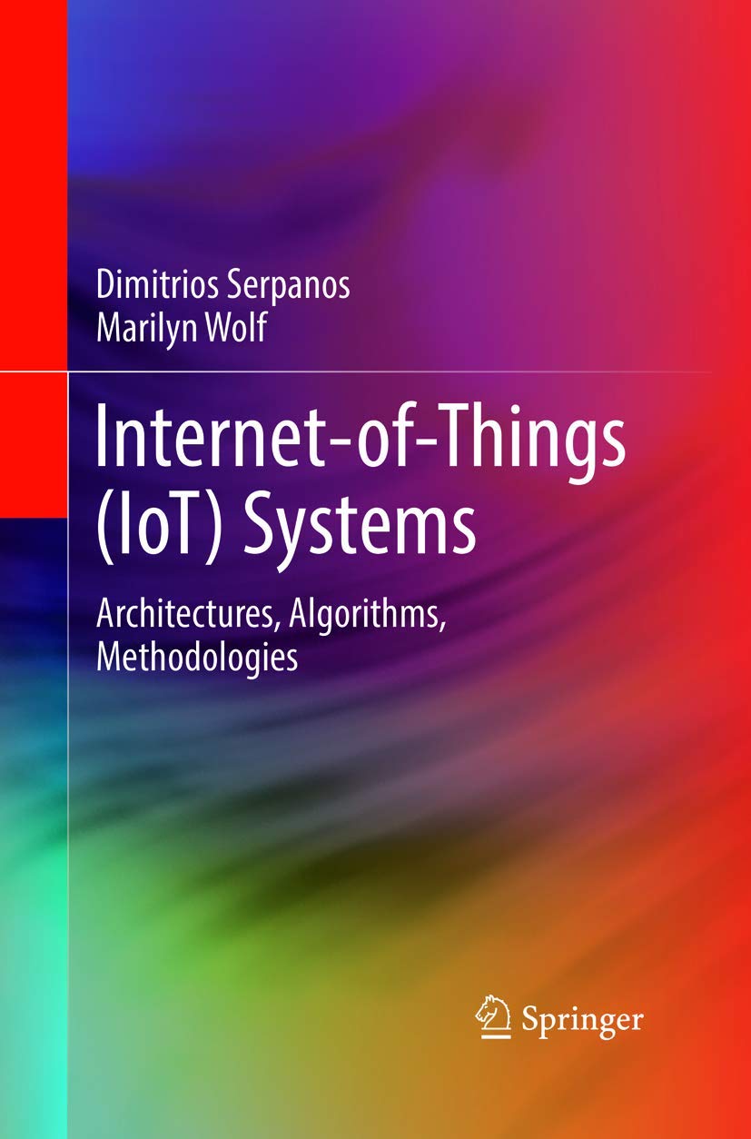 InternetofThings (IoT) Systems: Architectures, Algorithms, Methodologies,Used