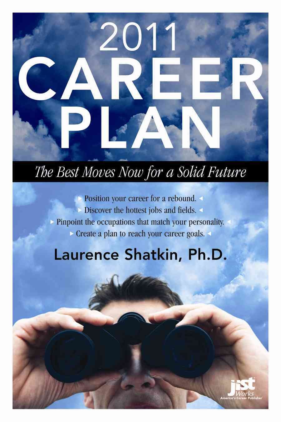 Career Plan 2011: The Best Moves Now for a Solid Future,Used