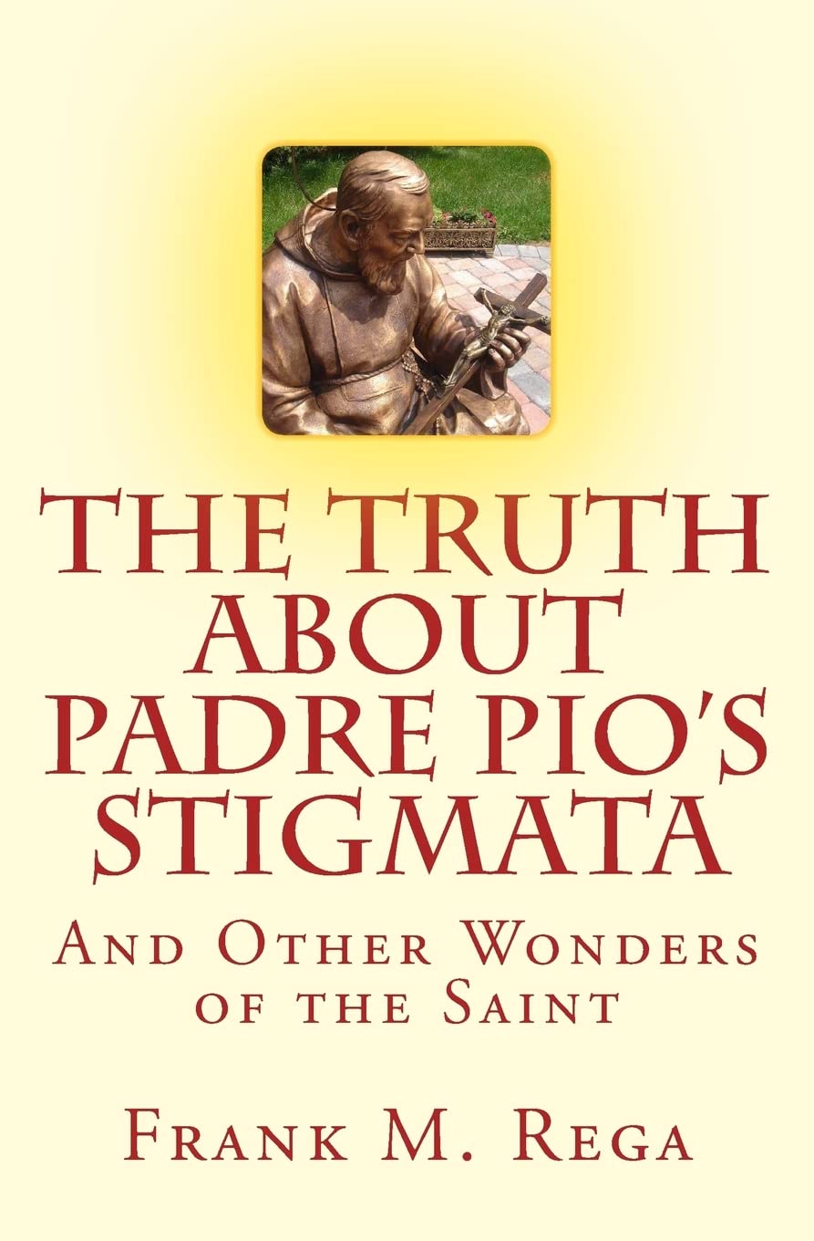 The Truth About Padre Pio'S Stigmata: And Other Wonders Of The Saint,Used