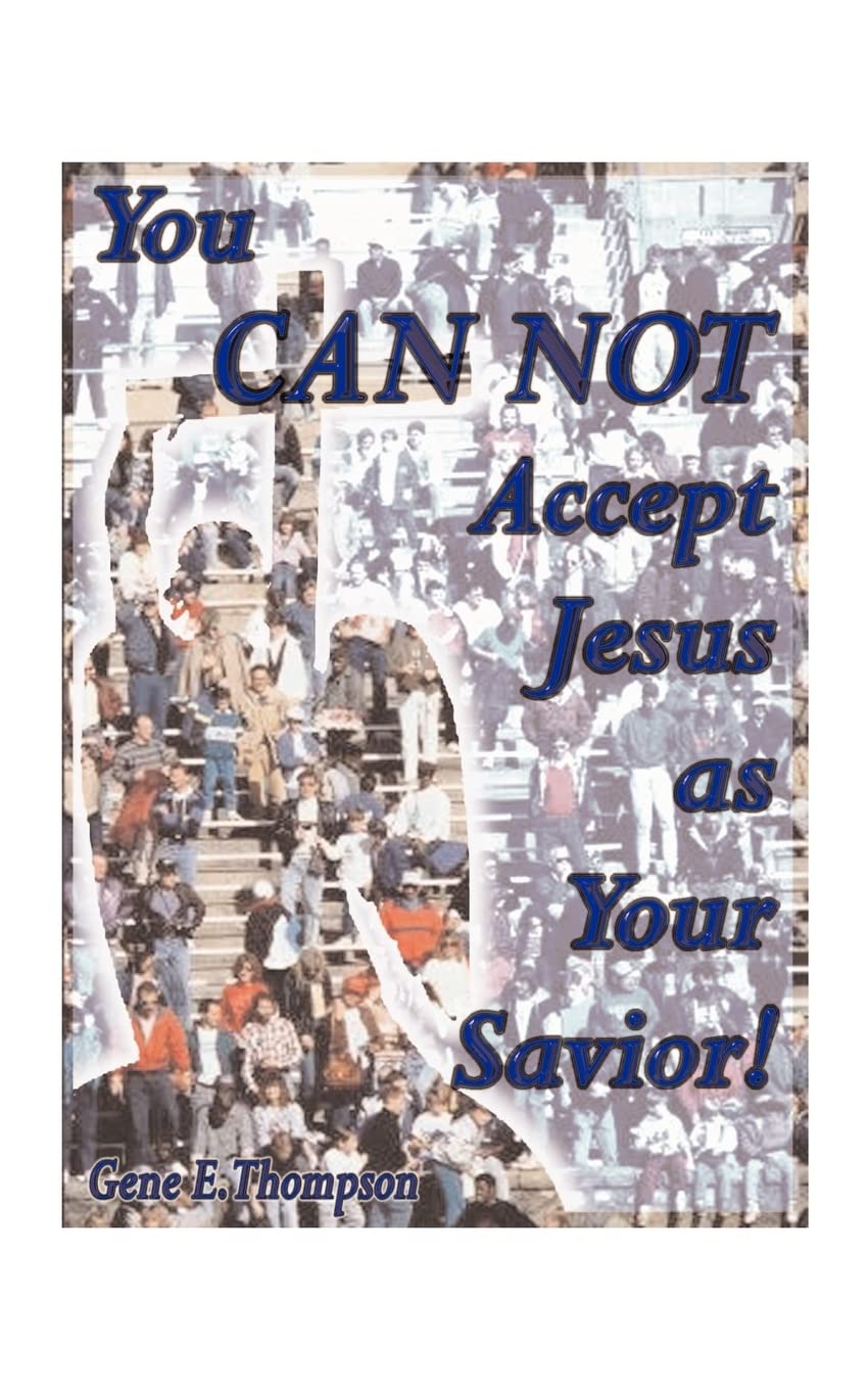You Can Not Accept Jesus as Your Savior!,Used