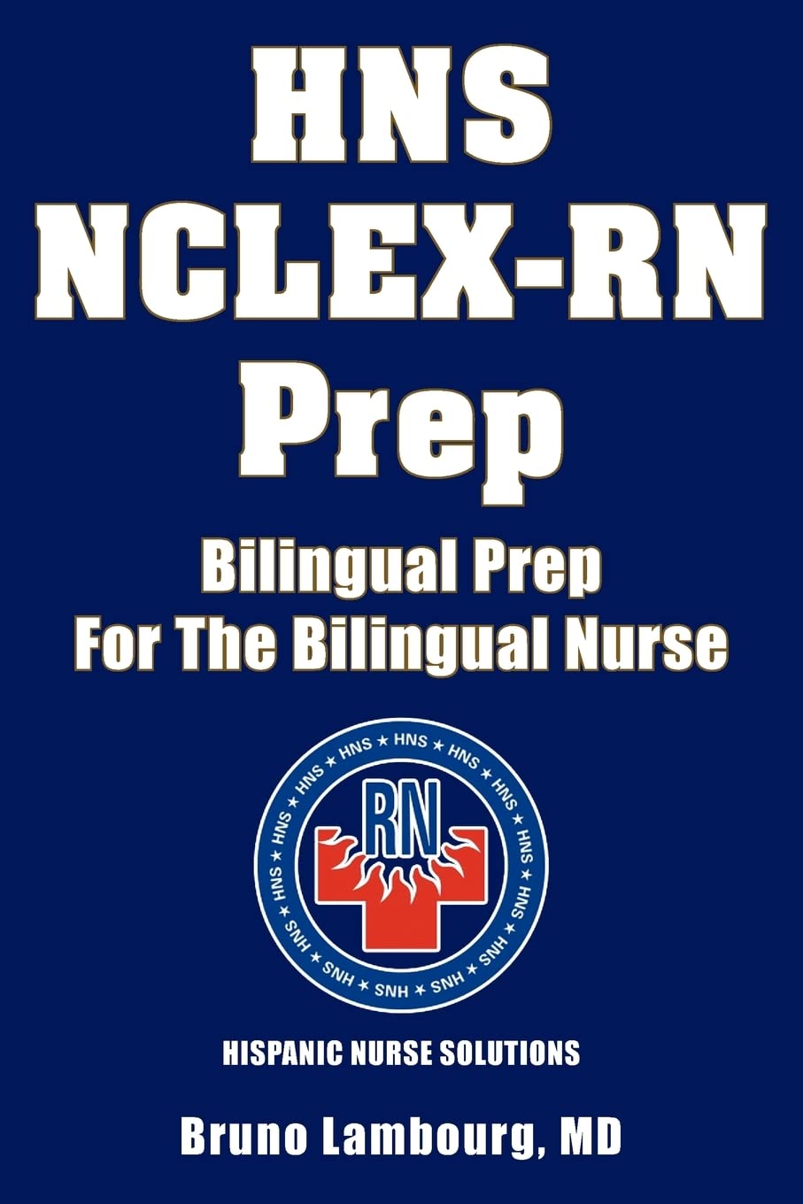HNS NCLEXRN Prep: Bilingual Prep For The Bilingual Nurse,Used