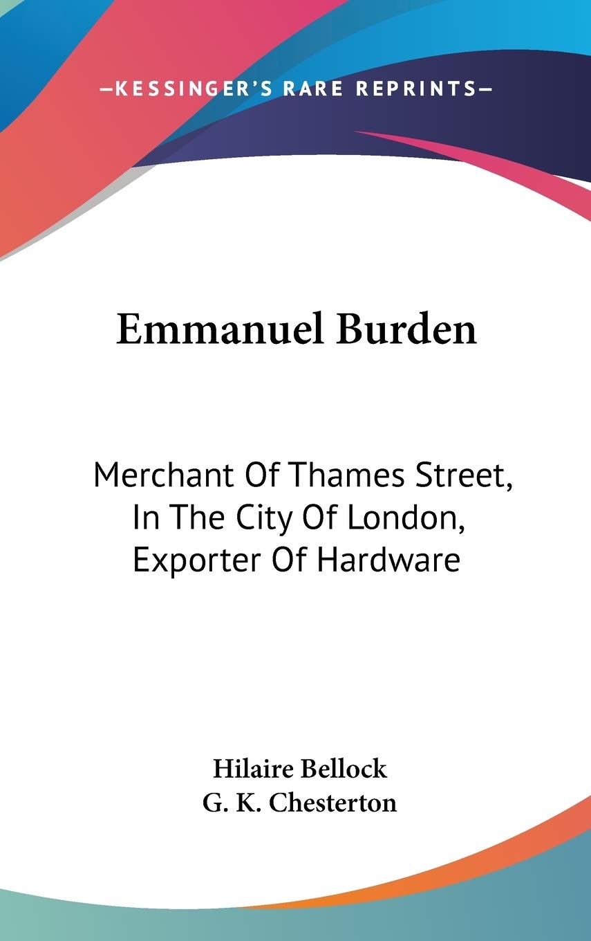 Emmanuel Burden: Merchant Of Thames Street, In The City Of London, Exporter Of Hardware: A Record Of His Lineage, Speculations, ,New