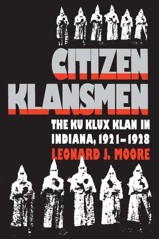 Citizen Klansmen: The Ku Klux Klan In Indiana, 19211928,Used