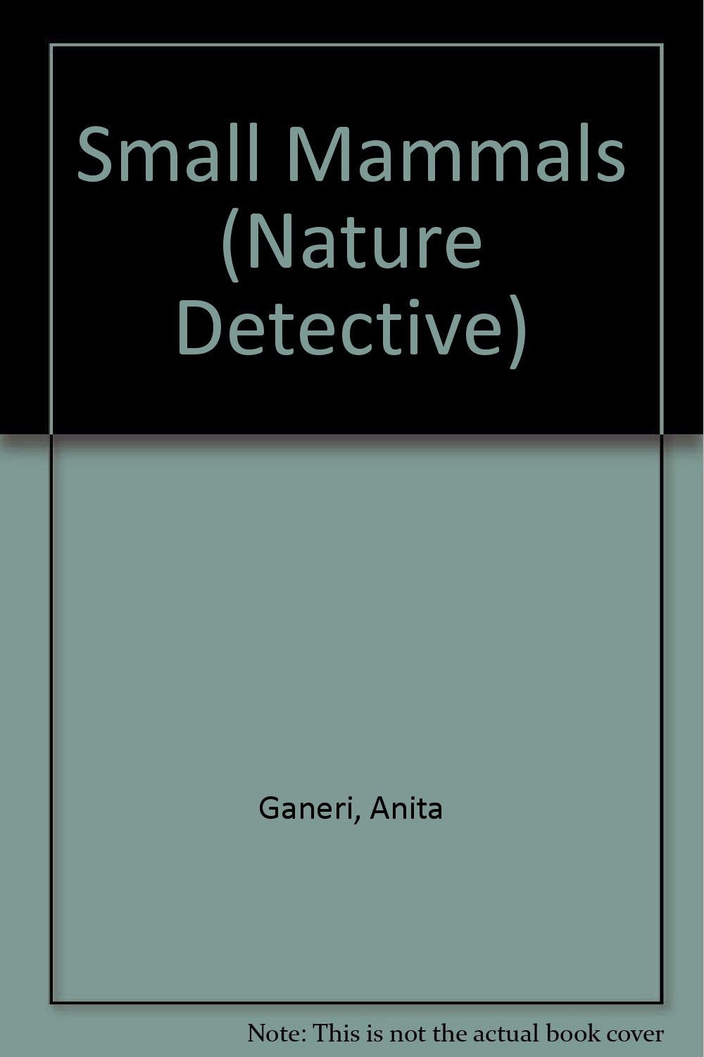 Small Mammals (Nature Detective),Used