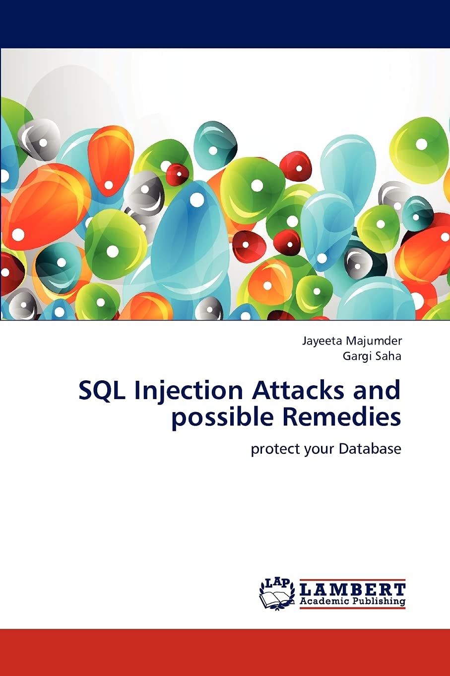 SQL Injection Attacks and possible Remedies: protect your Database,Used