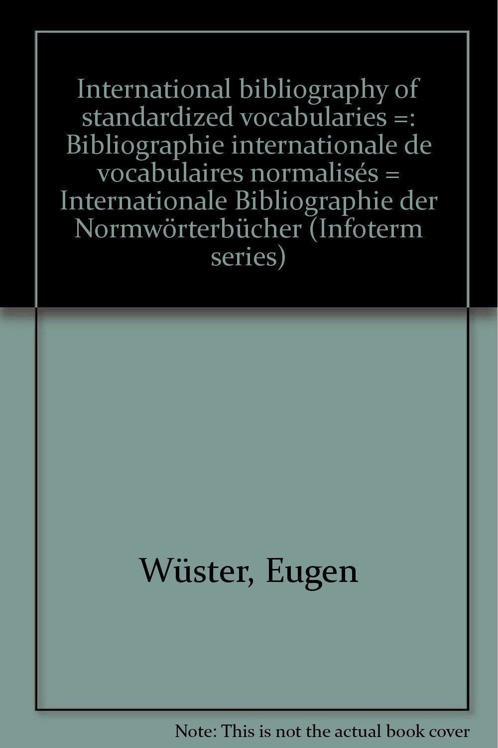 International bibliography of standardized vocabularies =: Bibliographie internationale du vocabulaires normalise,Used