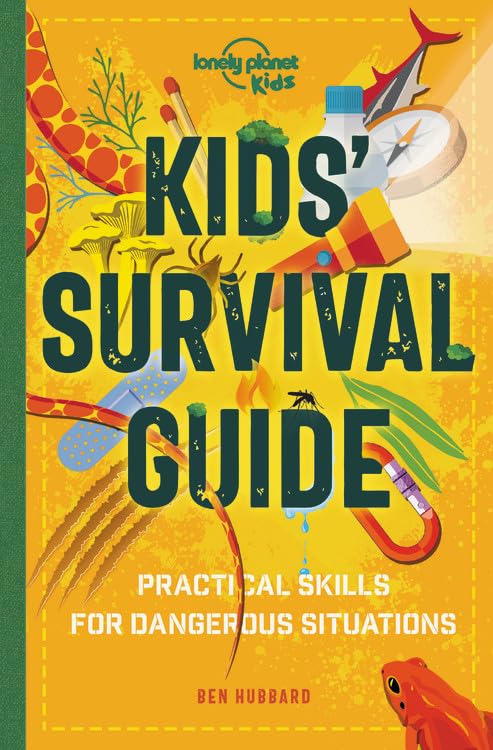 Lonely Planet Kids Kids' Survival Guide: Practical Skills For Intense Situations