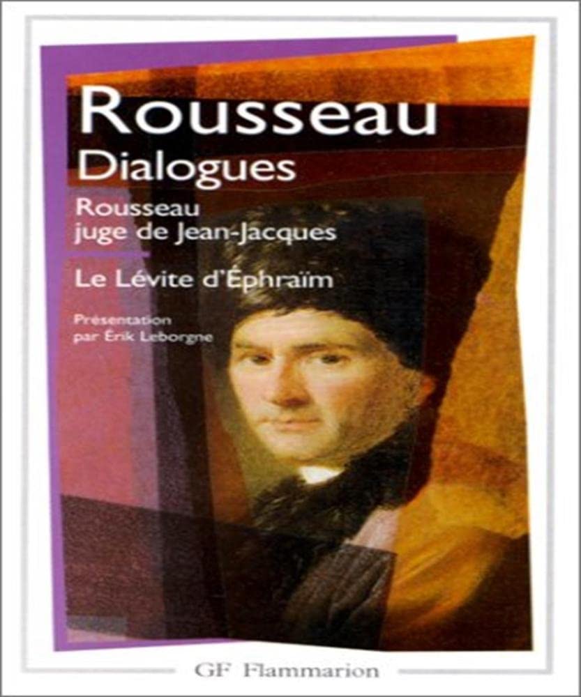 Dialogues: Rousseau Juge De Jeanjacques Le Lvite D'Ephram,Used