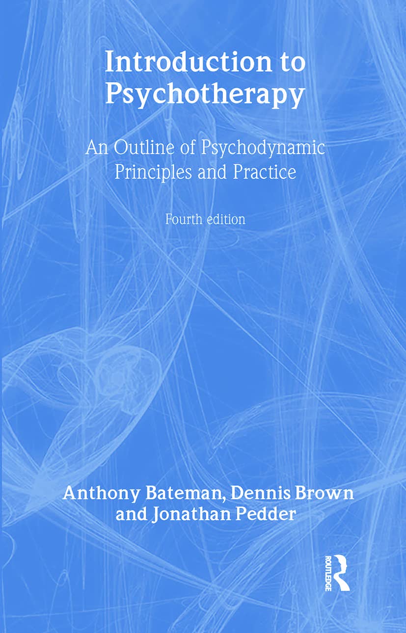 Introduction to Psychotherapy: An Outline of Psychodynamic Principles and Practice, Fourth Edition,Used