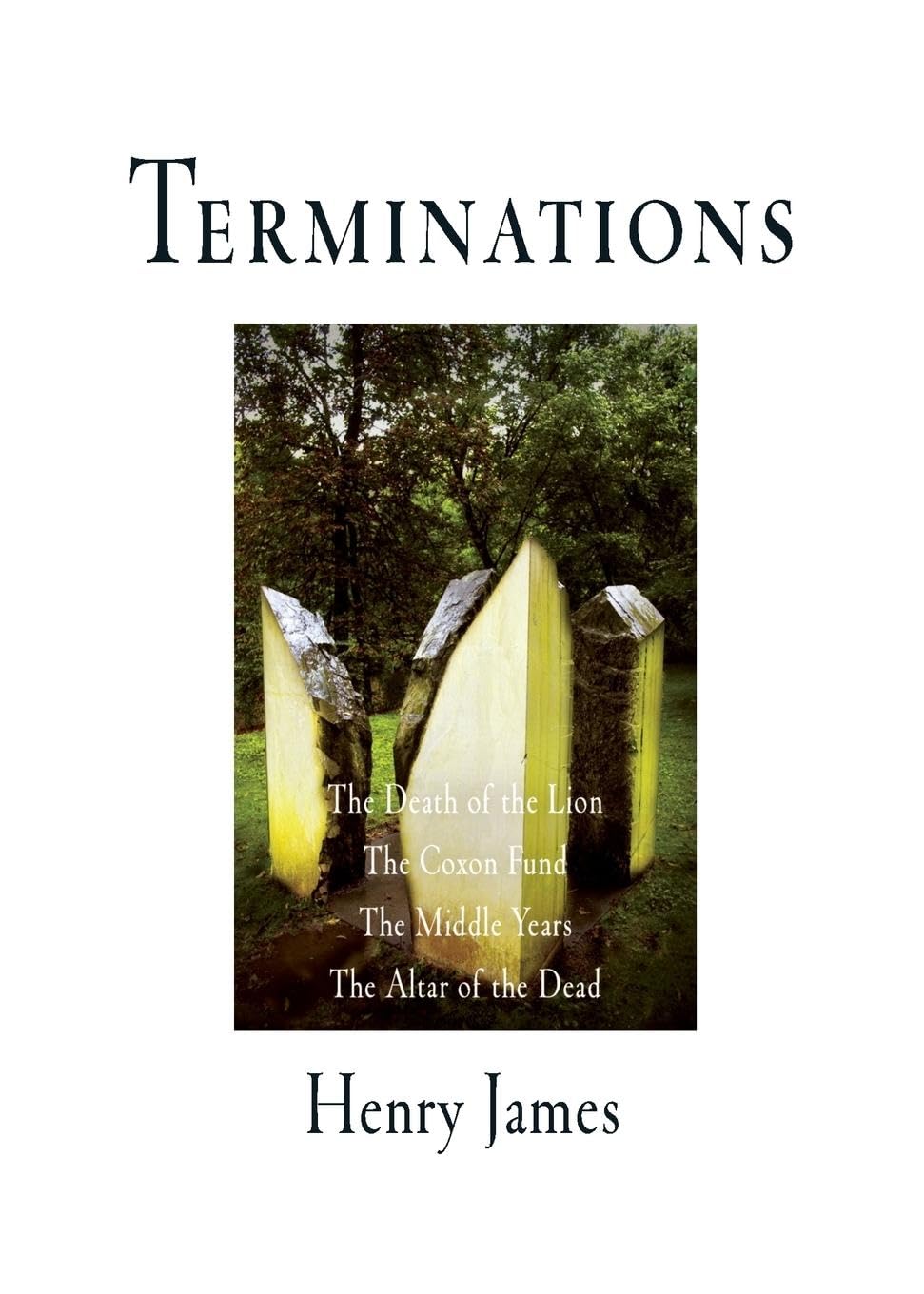 Terminations: The Death Of The Lion, The Coxon Fund, The Middle Years, The Altar Of The Dead (Pine Street Books),Used