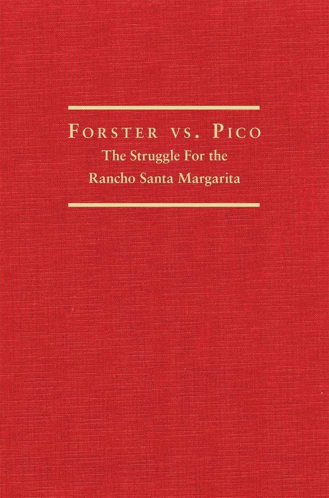 Forster vs. Pico: The Struggle for the Rancho Santa Margarita,Used