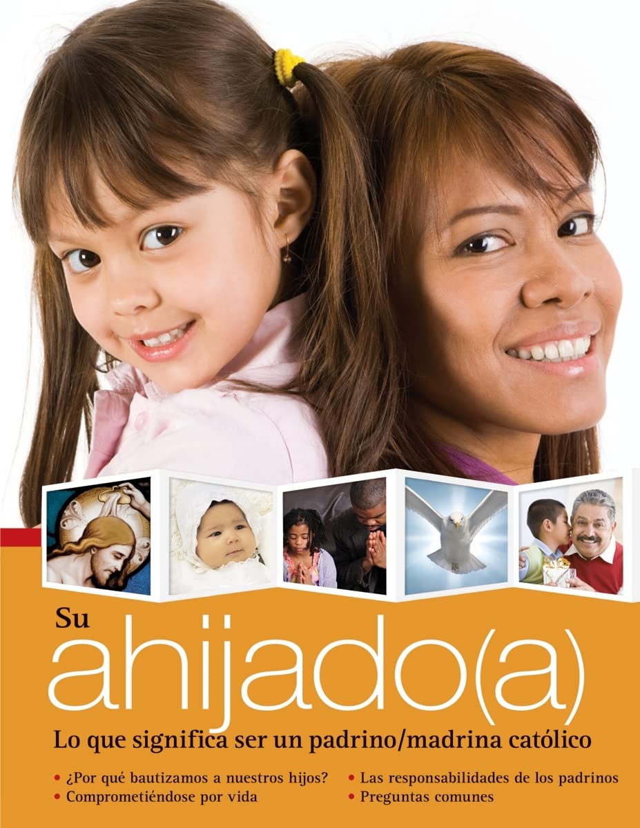 Su Ahijado(A): Lo Que Significa Ser: Lo Que Significa Ser Padrinos Y Madrinas Catlicos (Spanish Edition),New