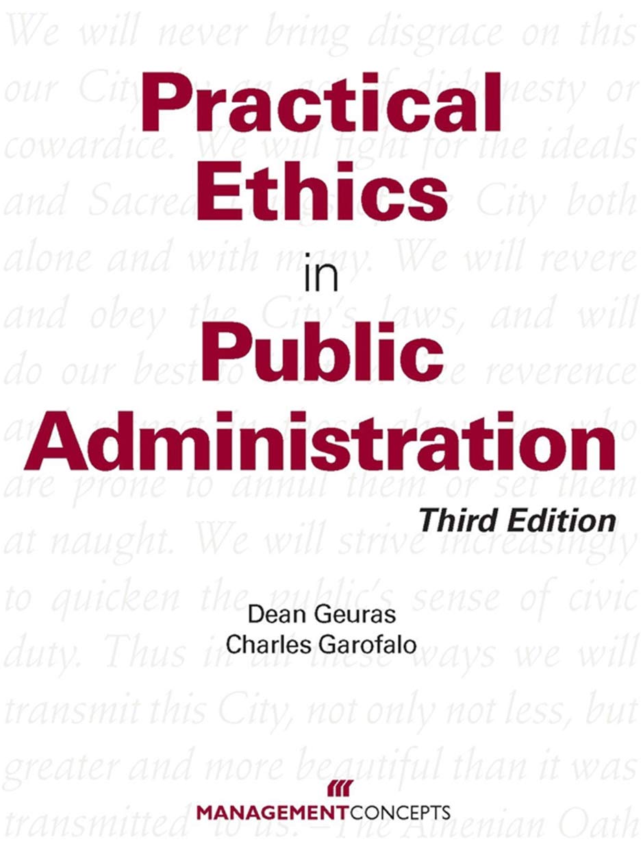 Practical Ethics in Public Administration, Third Edition,Used