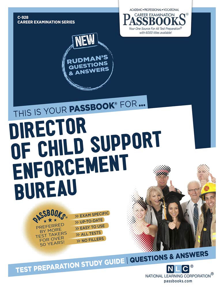 Director of Child Support Enforcement Bureau (C928): Passbooks Study Guide (Career Examination Series),Used