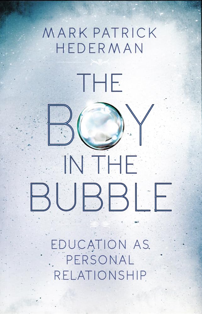 The Boy in the Bubble: Education as Personal Relationship,Used