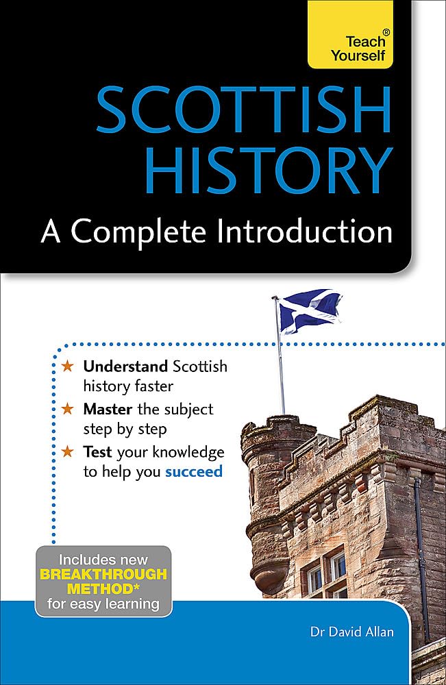 Scottish History: A Complete Introduction (Teach Yourself)