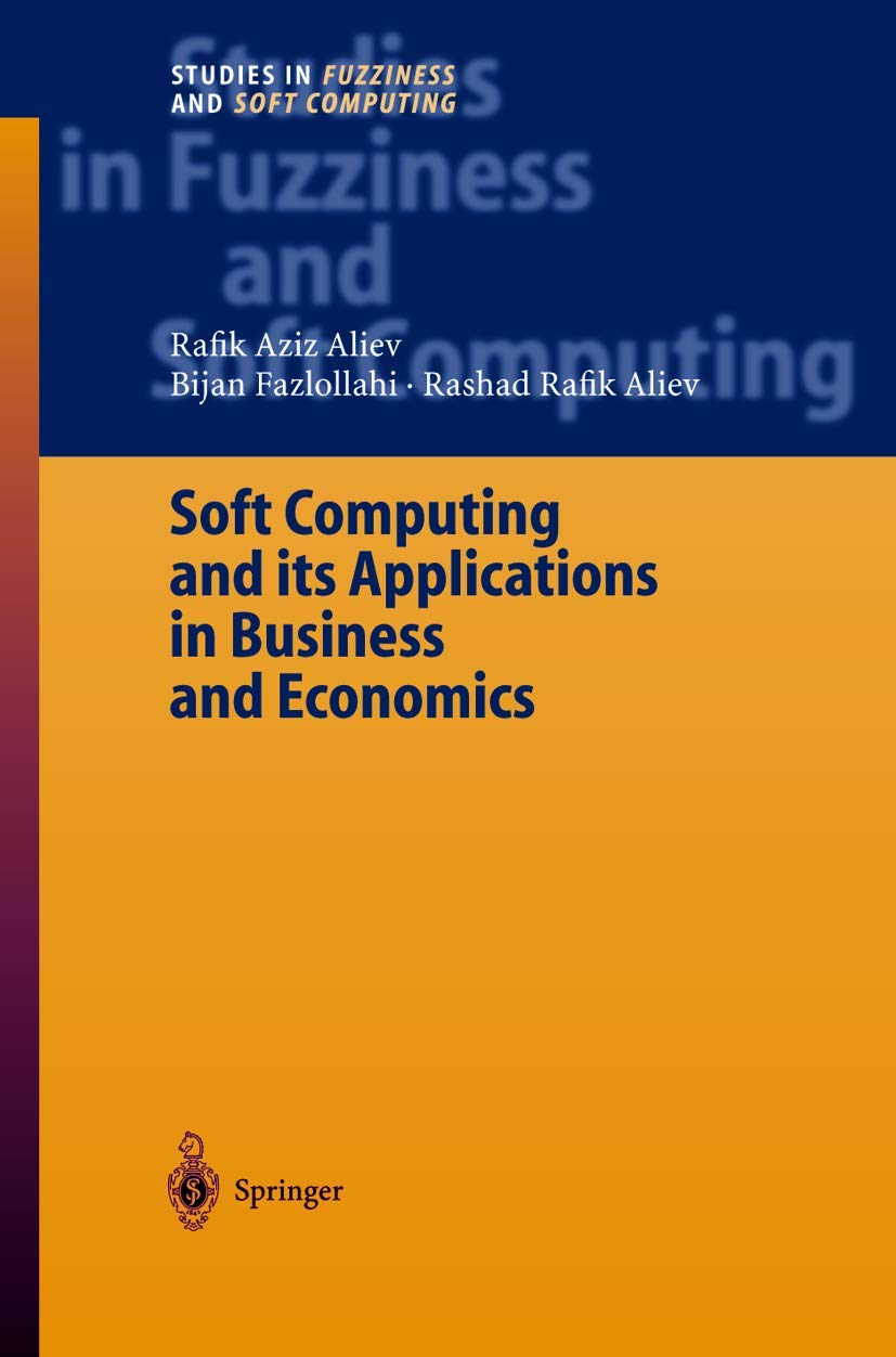 Soft Computing and its Applications in Business and Economics (Studies in Fuzziness and Soft Computing, 157),Used