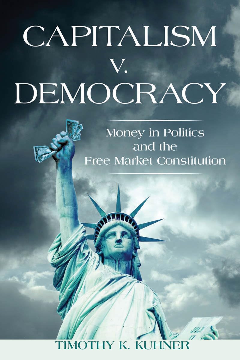 Capitalism V. Democracy: Money In Politics And The Free Market Constitution,Used