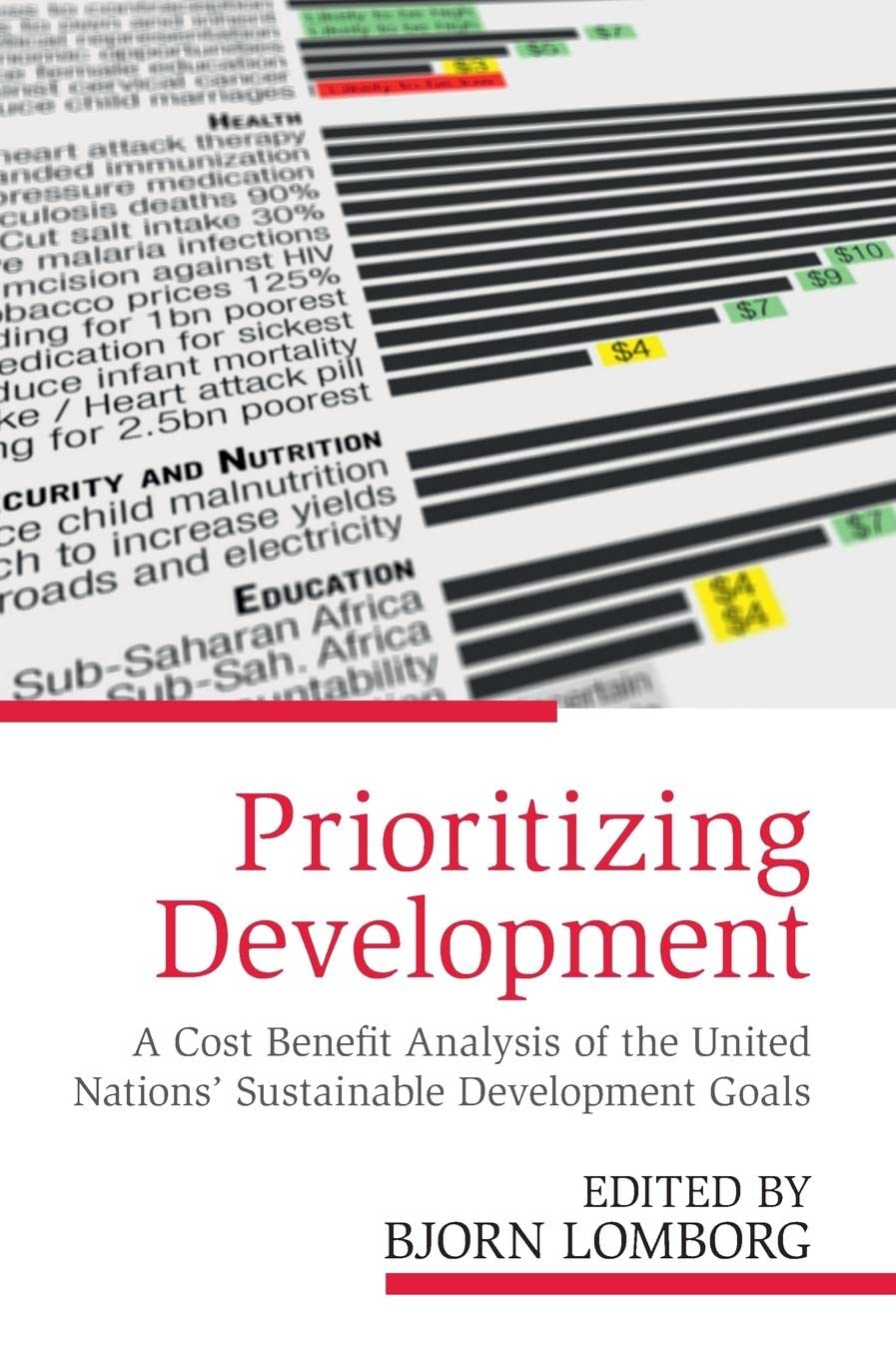 Prioritizing Development: A Cost Benefit Analysis of the United Nations' Sustainable Development Goals,Used