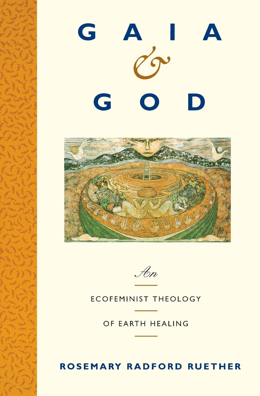 Gaia and God: An Ecofeminist Theology of Earth Healing,Used