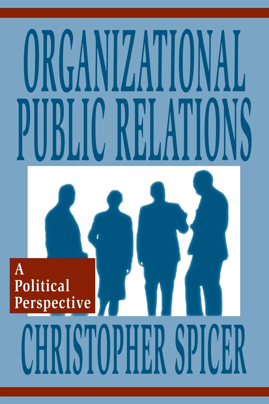 Organizational Public Relations: A Political Perspective (Routledge Communication Series),Used
