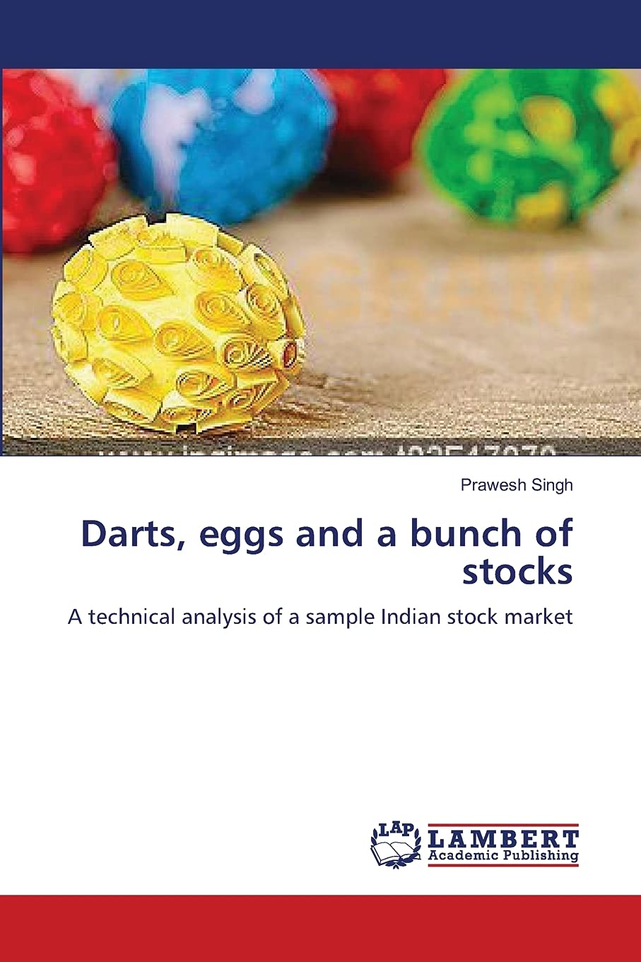 Darts, eggs and a bunch of stocks: A technical analysis of a sample Indian stock market,Used
