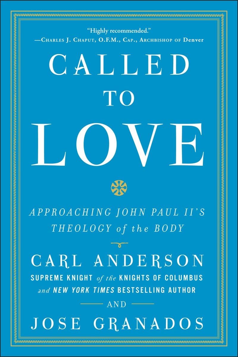 Called to Love: Approaching John Paul II's Theology of the Body,Used