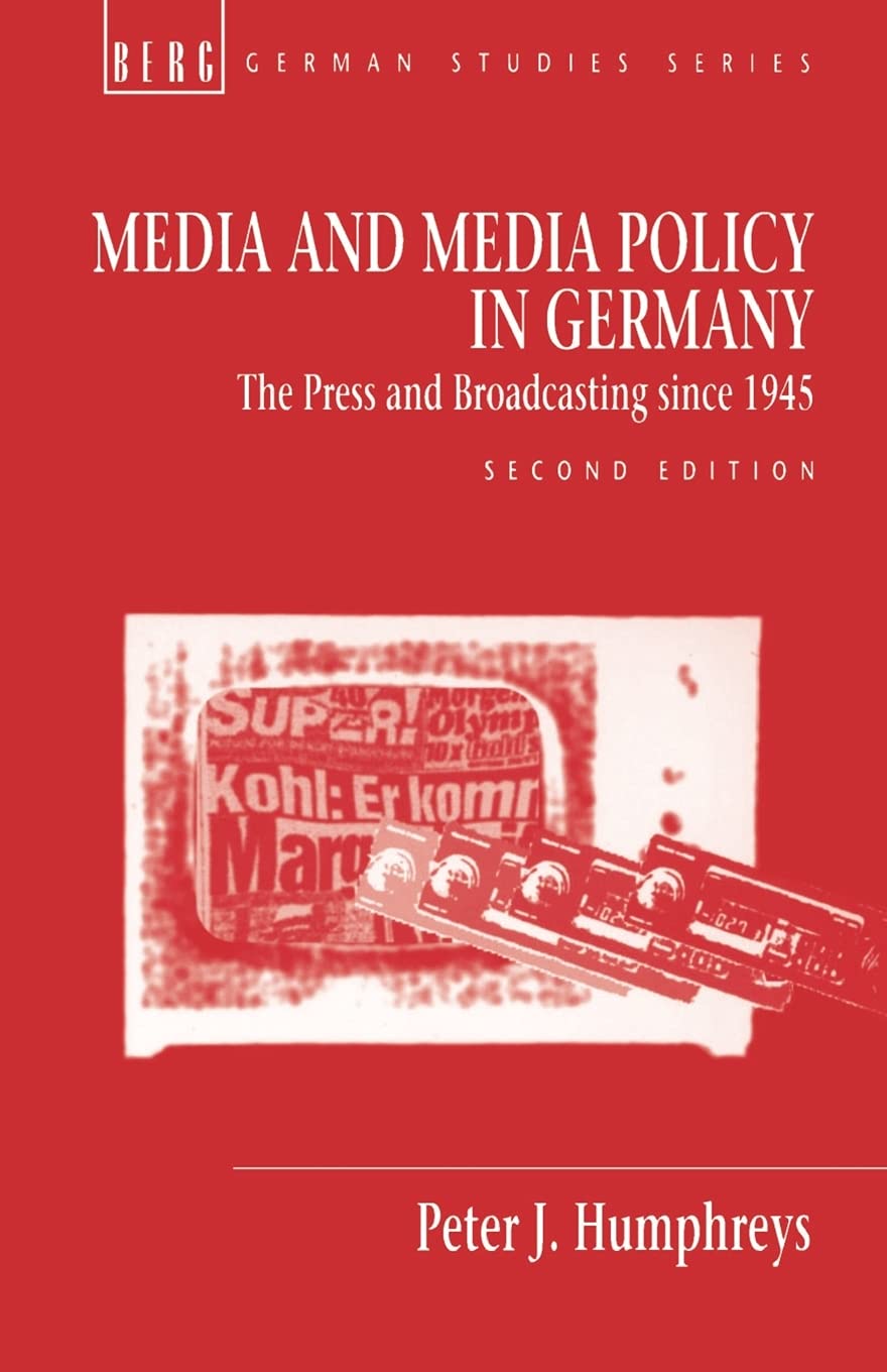 Media And Media Policy In Germany: The Press And Broadcasting Since 1945 (German Studies Series),Used