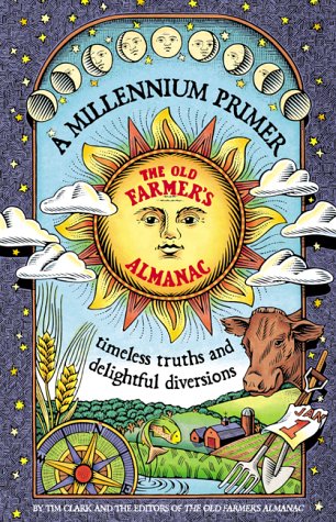 A Millennium Primer, the Old Farmer's Almanac: Timeless Truths and Delifhtful Diversions,Used