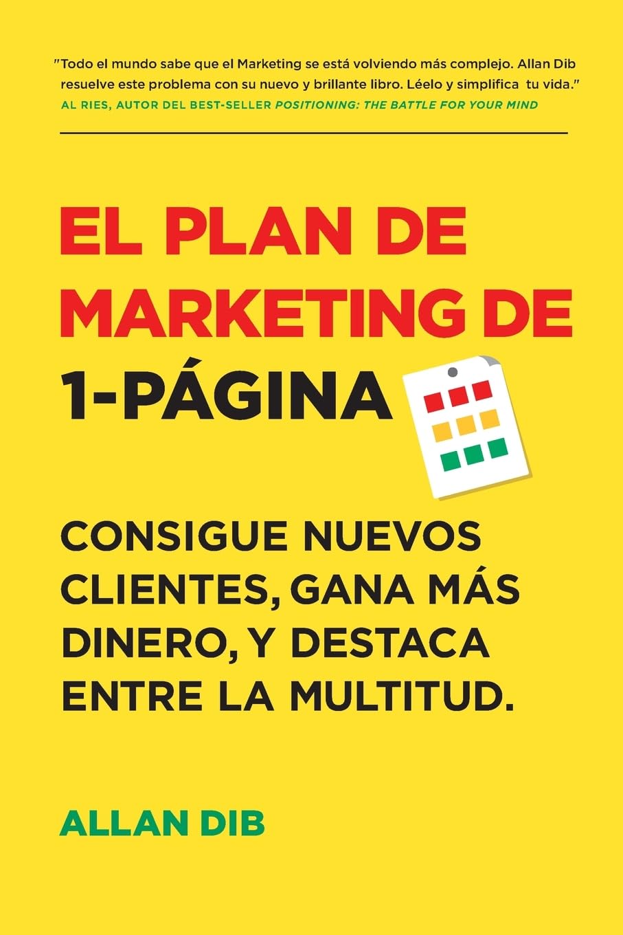 El Plan de Marketing de 1P?gina: Consigue Nuevos Clientes, Gana M?s Dinero, Y Destaca Entre La Multitud (Spanish Edition),New