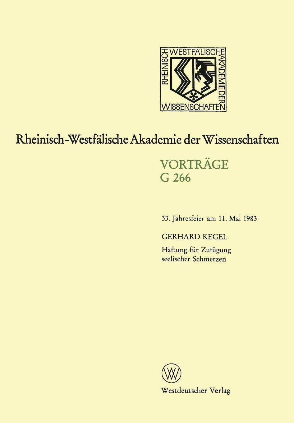 Haftung Fr Zufgung Seelischer Schmerzen: 33. Jahresfeier Am 11. Mai 1983 (Rheinischwestflische Akademie Der Wissenschaften, 266,Used
