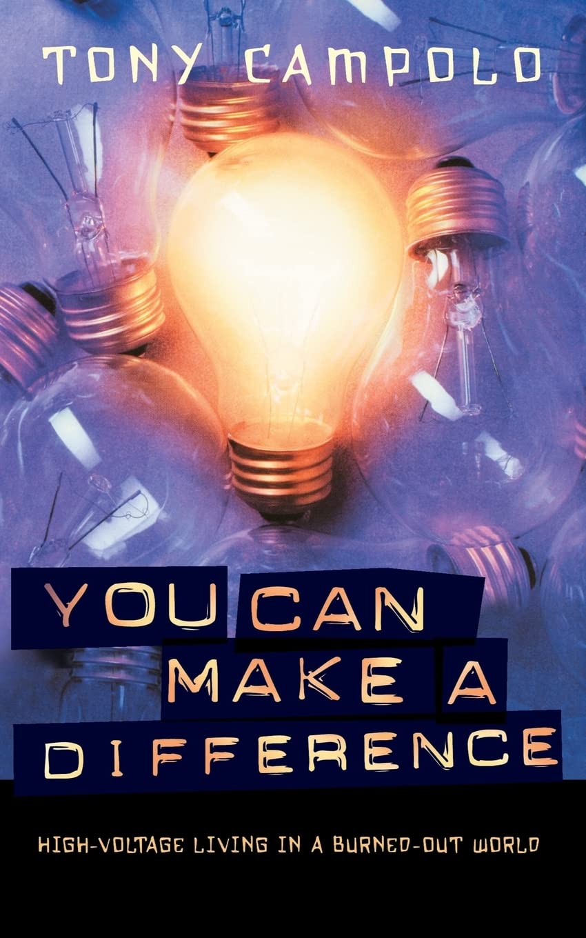 You Can Make A Difference: Highvoltage Living In A Burnedout World,Used