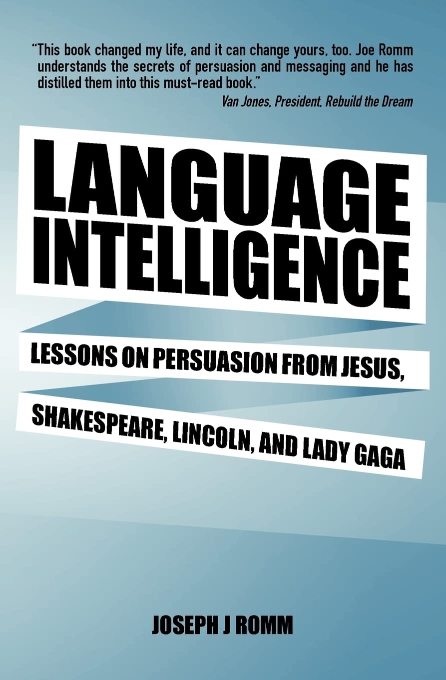 Language Intelligence: Lessons on persuasion from Jesus, Shakespeare, Lincoln, and Lady Gaga,Used