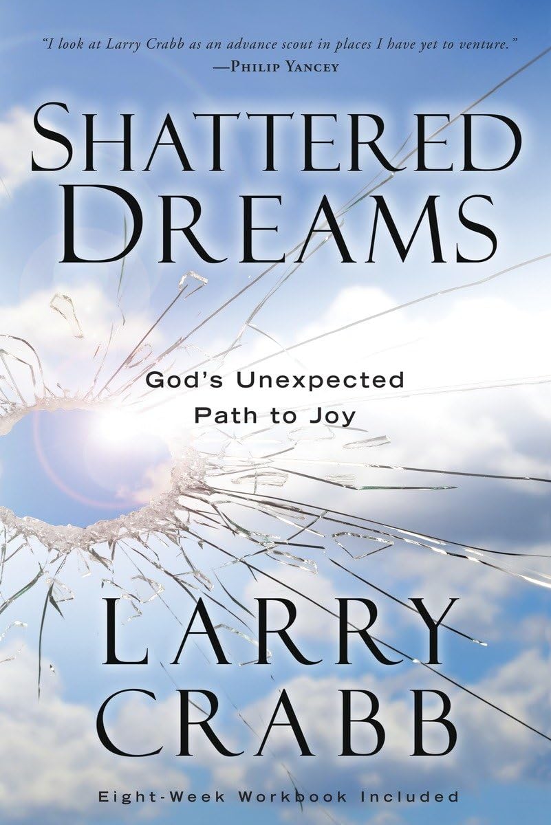 Shattered Dreams: God'S Unexpected Path To Joy,New