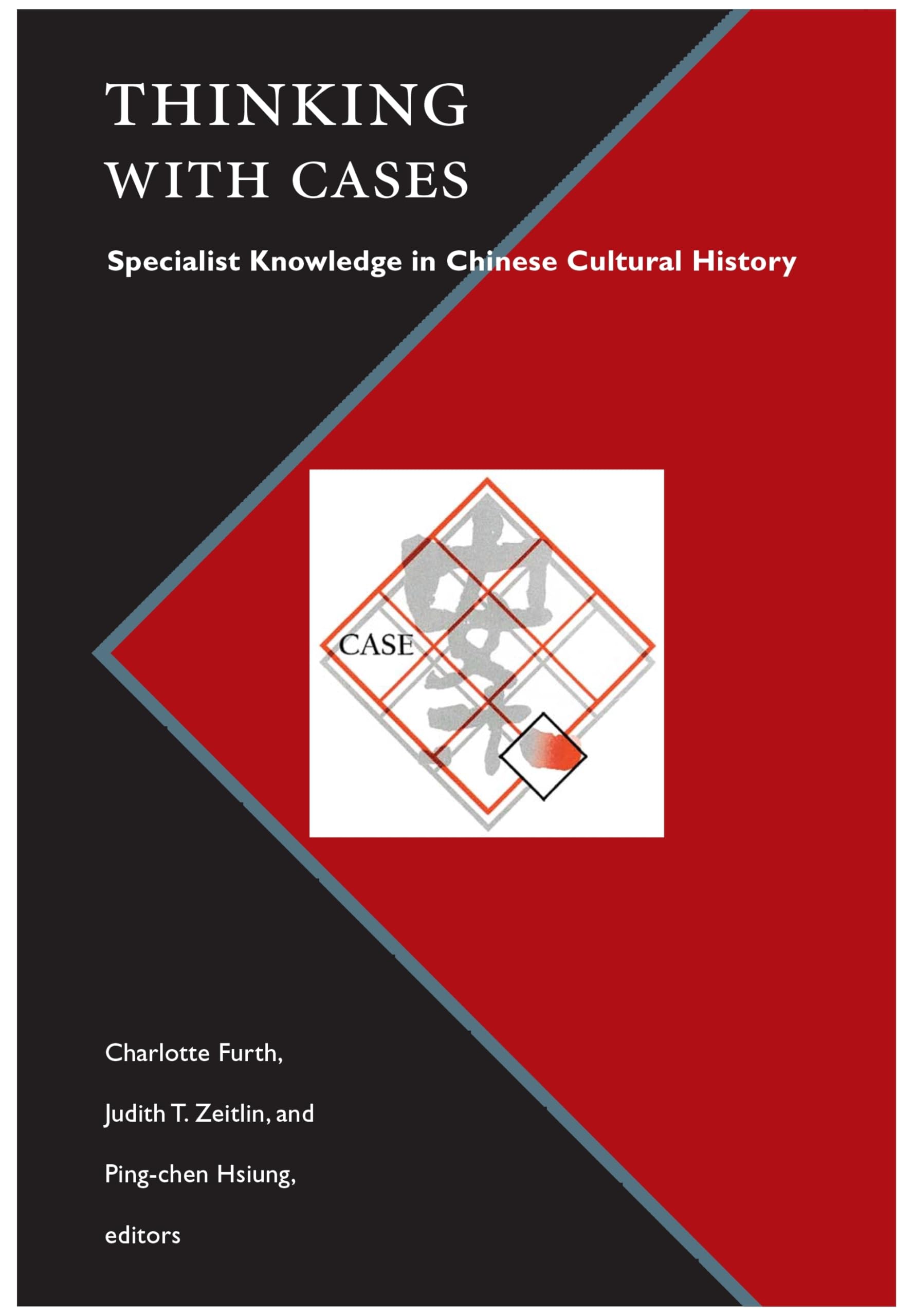 Thinking with Cases: Specialist Knowledge in Chinese Cultural History,Used