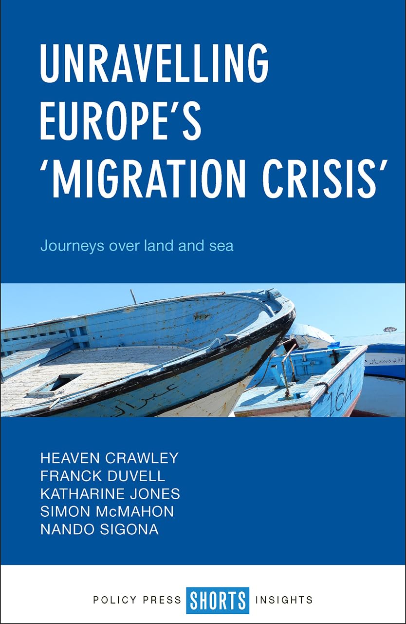 Unravelling Europe's 'Migration Crisis': Journeys Over Land and Sea,Used