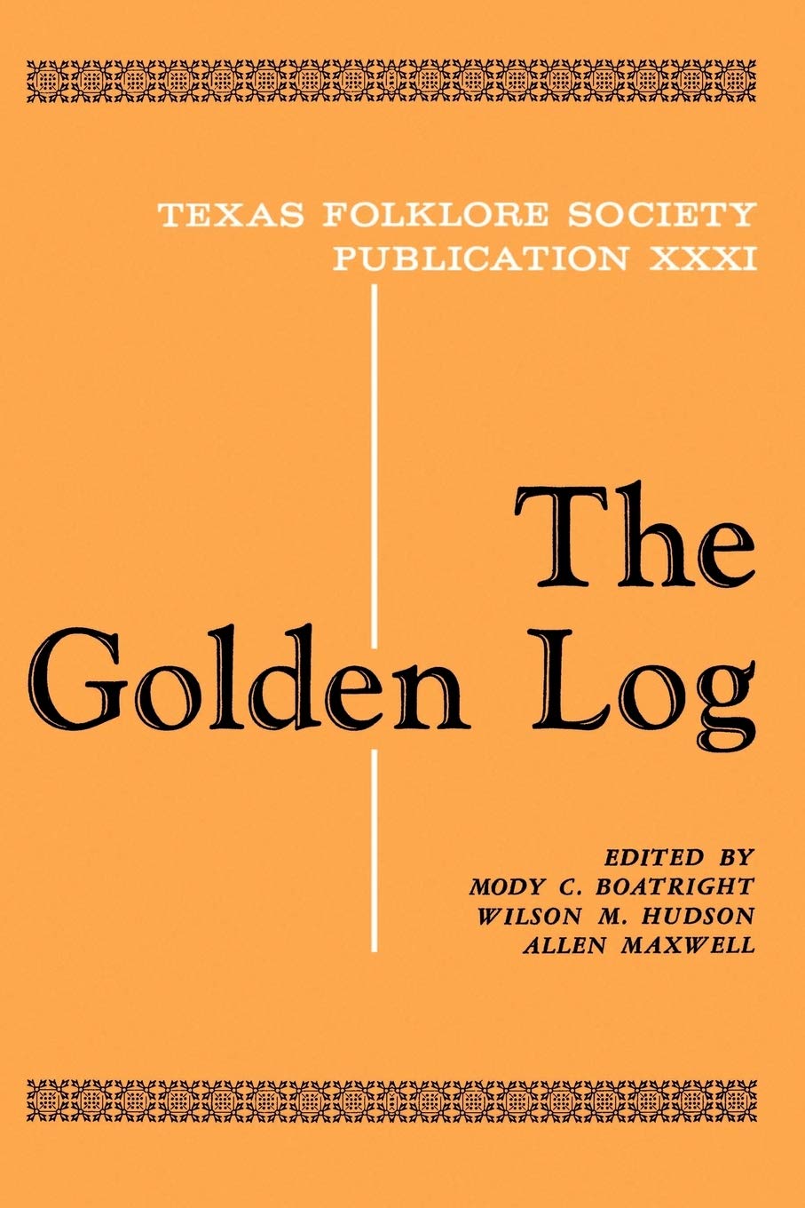 The Golden Log (Publications of the Texas Folklore Society (Paperback)),Used
