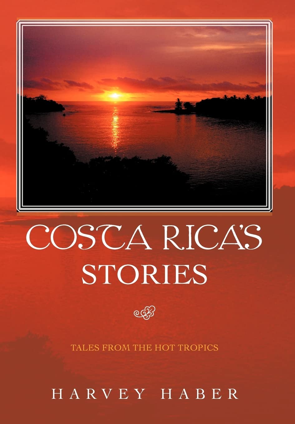 Costa Rica'S Stories: Tales From The Hot Tropics,Used