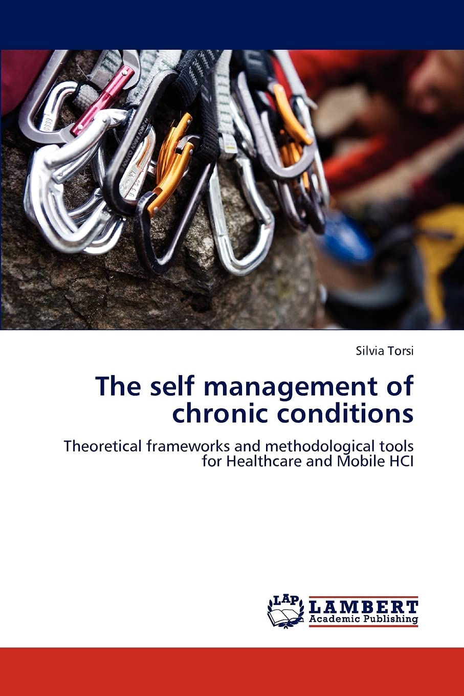 The self management of chronic conditions: Theoretical frameworks and methodological tools for Healthcare and Mobile HCI,Used