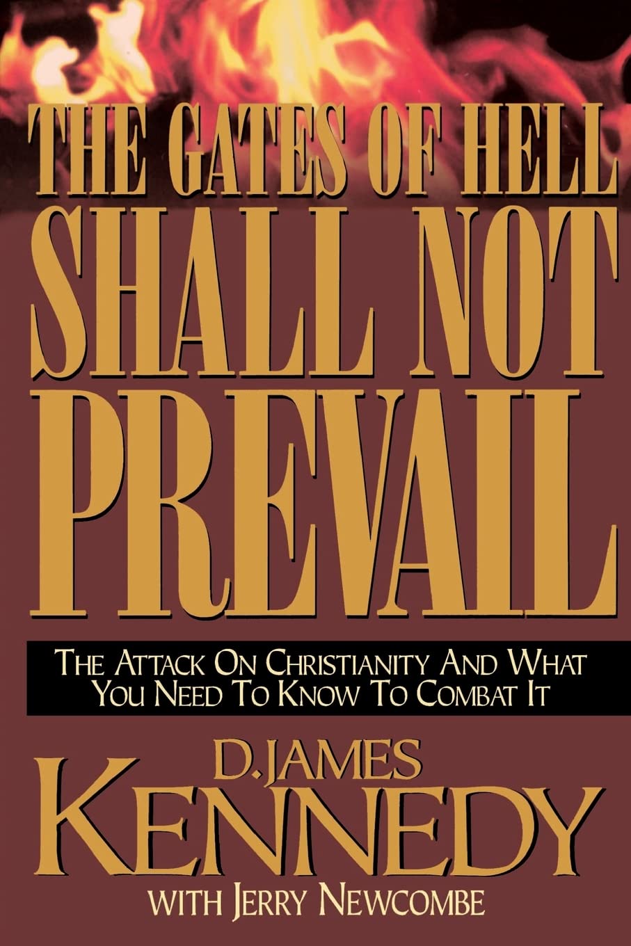 The Gates Of Hell Shall Not Prevail: The Attack on Christianity and What You Need To Know To Combat It,Used